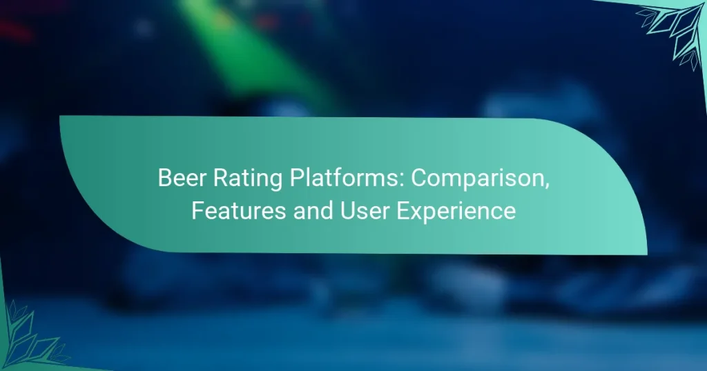 Beer Rating Platforms: Comparison, Features and User Experience