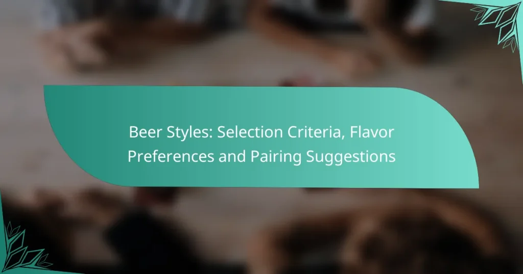 Beer Styles: Selection Criteria, Flavor Preferences and Pairing Suggestions
