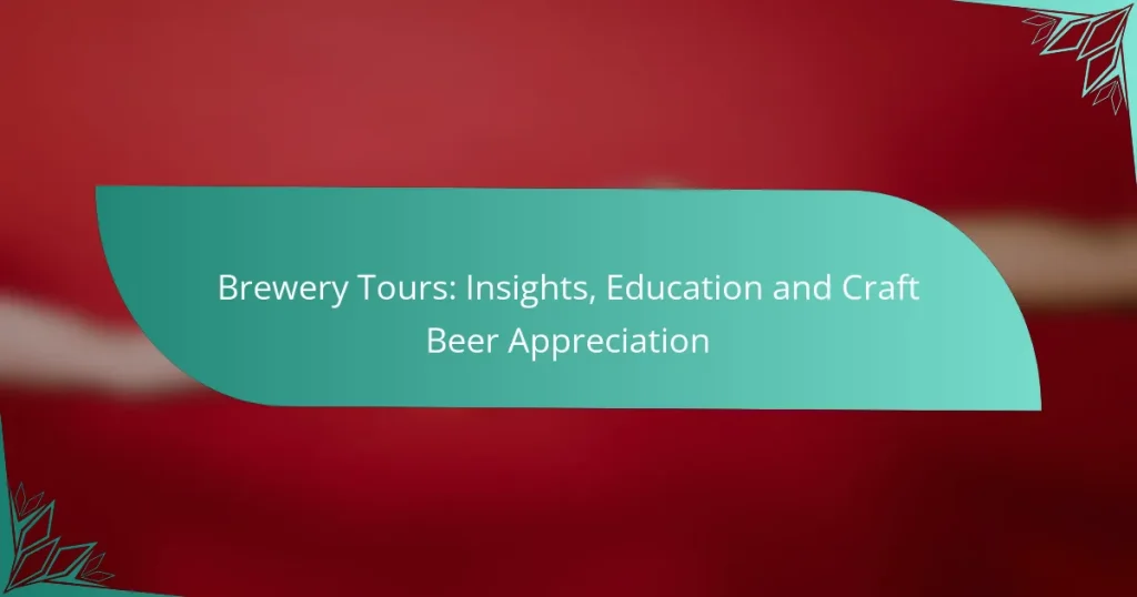 Brewery Tours: Insights, Education and Craft Beer Appreciation