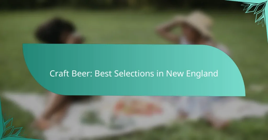 Craft Beer: Best Selections in New England