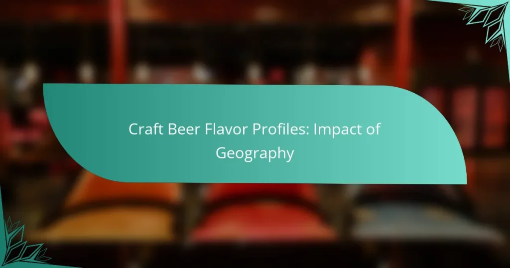 Craft Beer Flavor Profiles: Impact of Geography