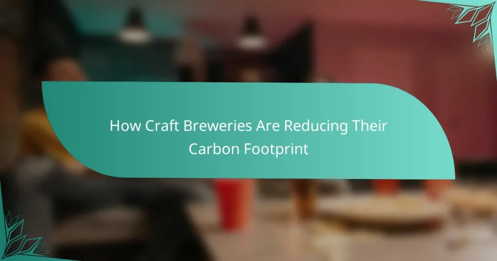 How Craft Breweries Are Reducing Their Carbon Footprint