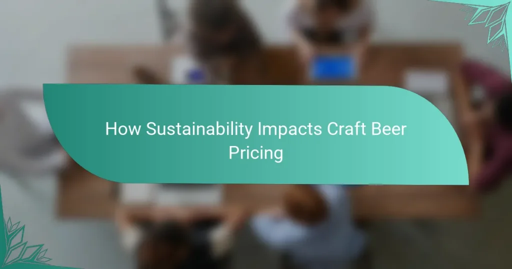 How Sustainability Impacts Craft Beer Pricing