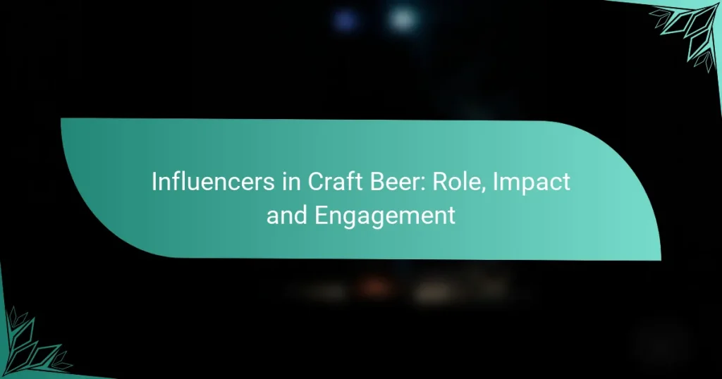 Influencers in Craft Beer: Role, Impact and Engagement