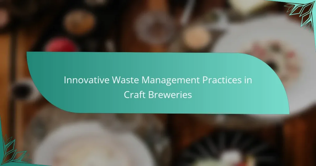 Innovative Waste Management Practices in Craft Breweries