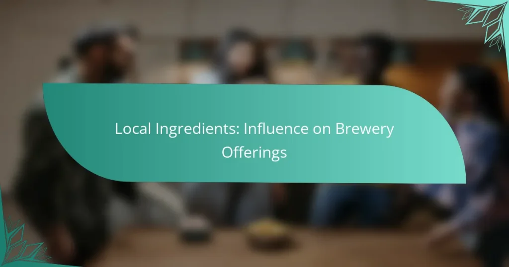 Local Ingredients: Influence on Brewery Offerings