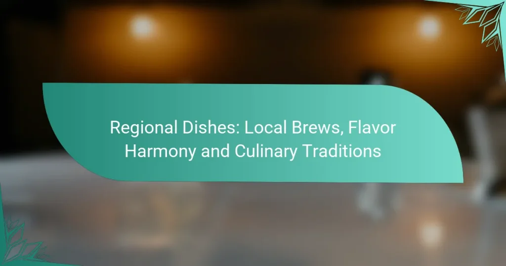 Regional Dishes: Local Brews, Flavor Harmony and Culinary Traditions