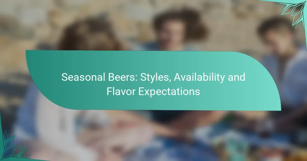 Seasonal Beers: Styles, Availability and Flavor Expectations