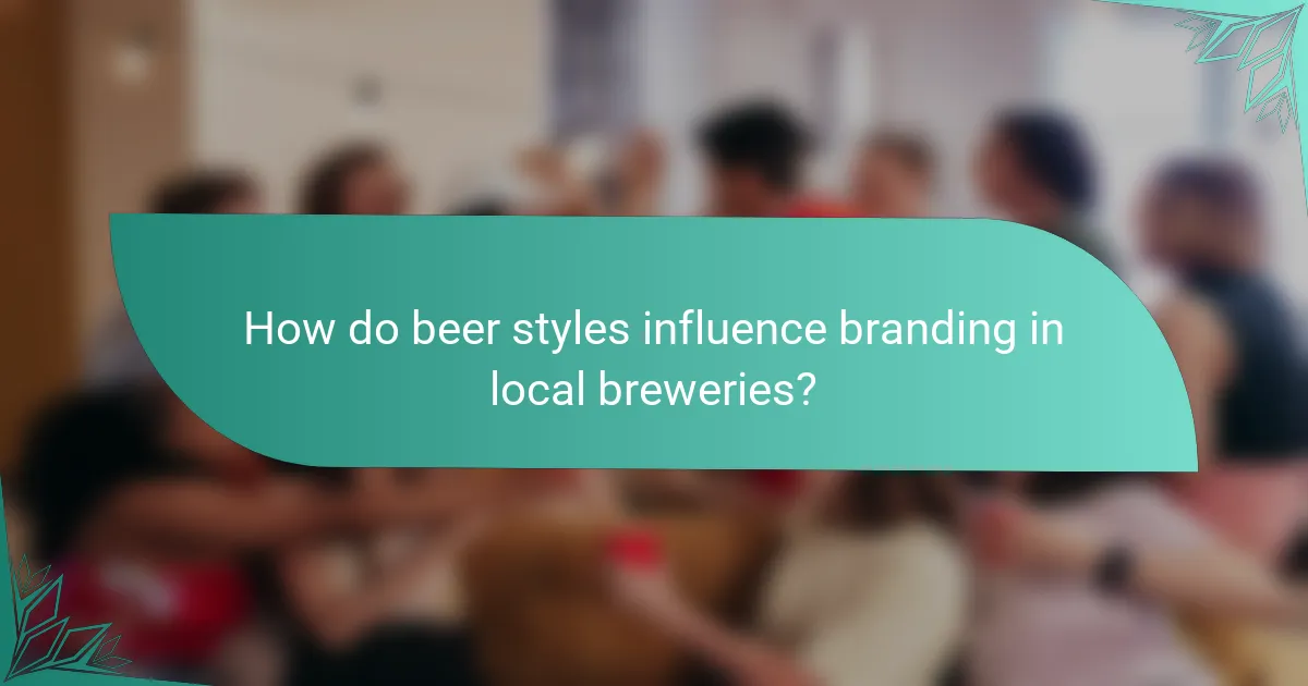 How do beer styles influence branding in local breweries?