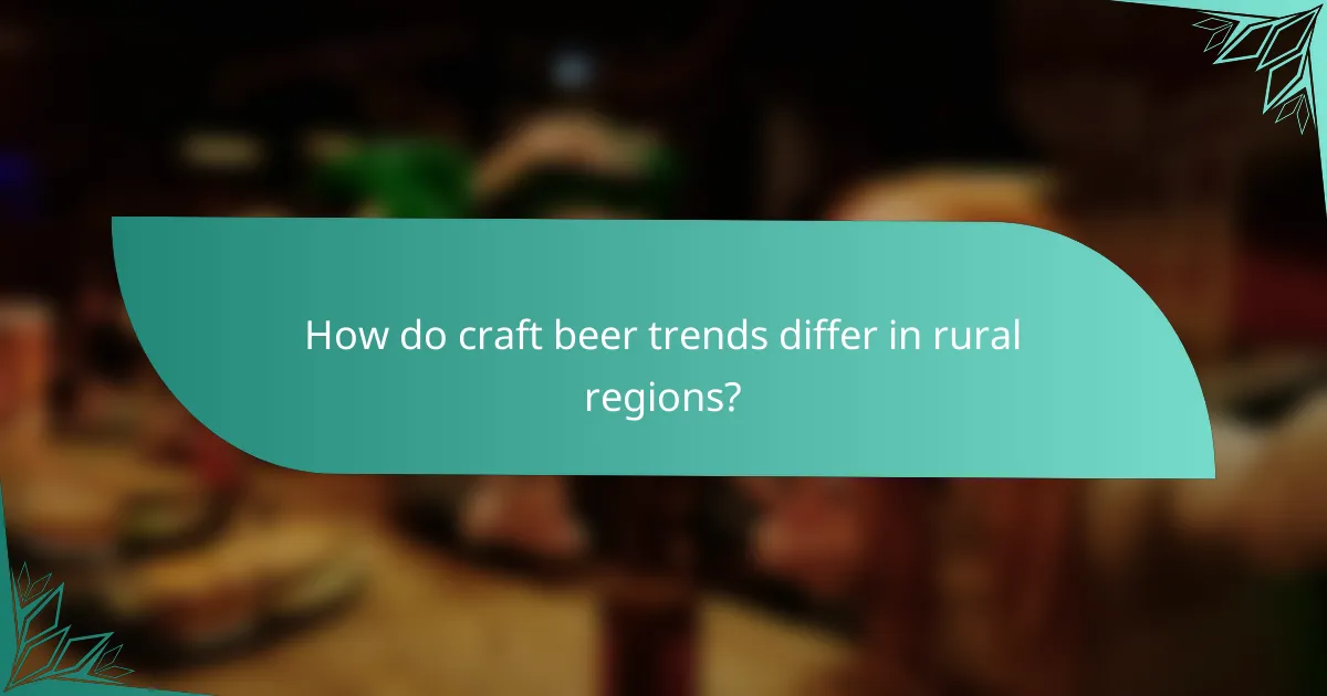 How do craft beer trends differ in rural regions?
