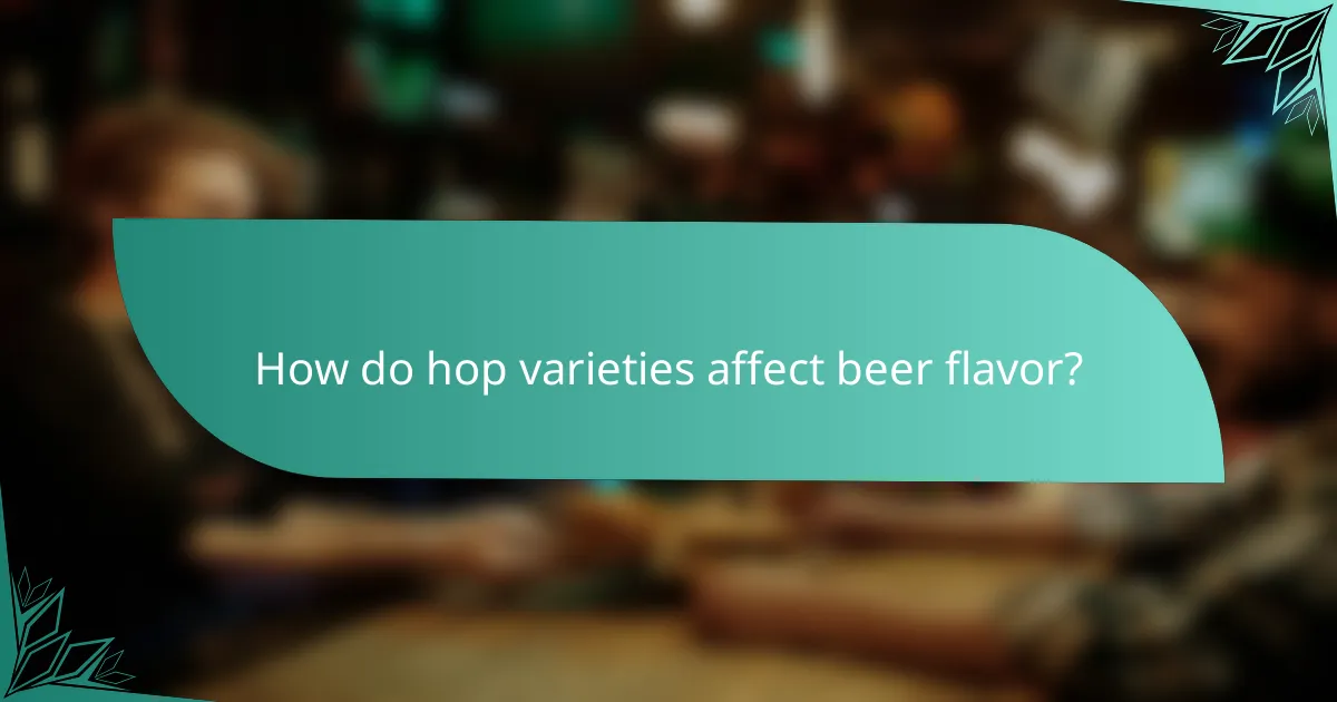 How do hop varieties affect beer flavor?