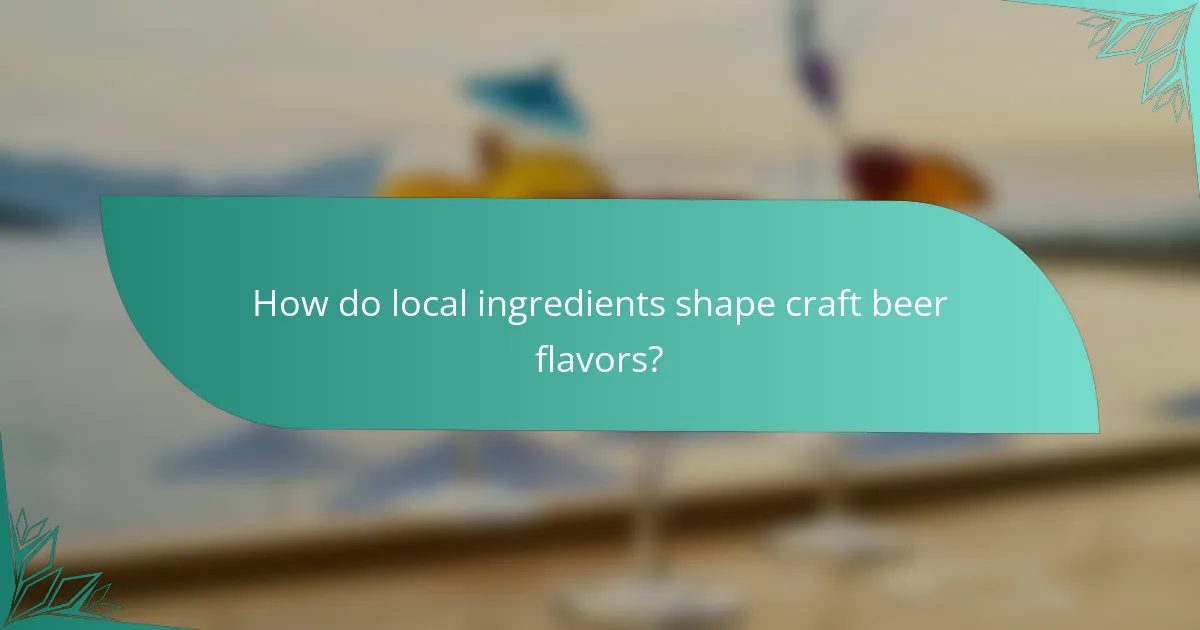 How do local ingredients shape craft beer flavors?