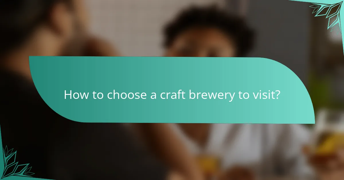 How to choose a craft brewery to visit?