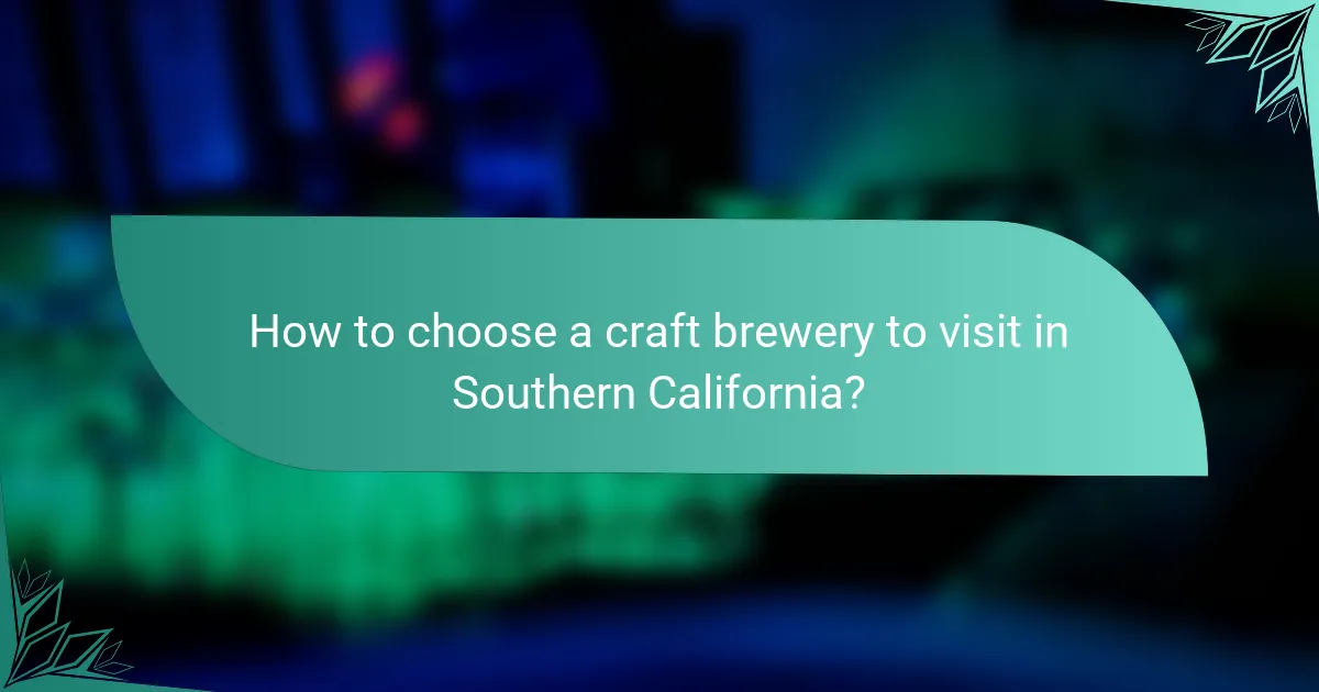 How to choose a craft brewery to visit in Southern California?