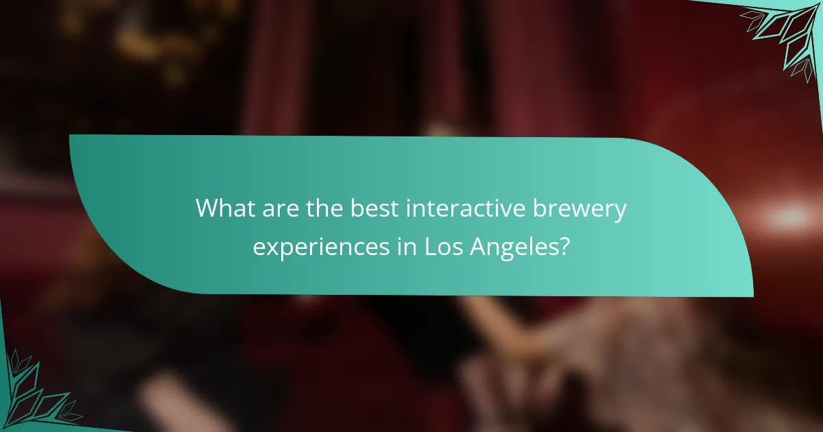 What are the best interactive brewery experiences in Los Angeles?