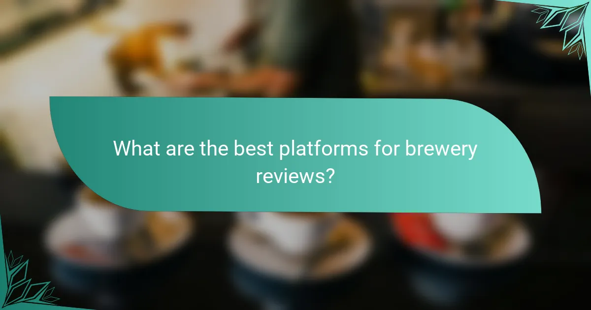 What are the best platforms for brewery reviews?