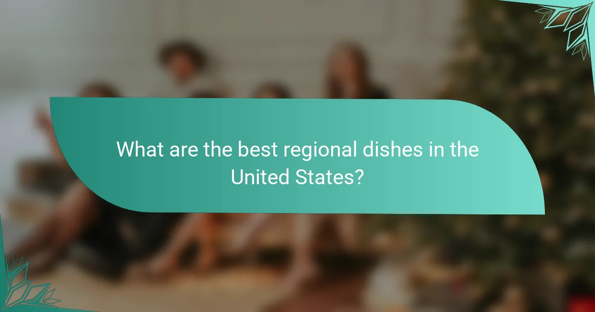 What are the best regional dishes in the United States?
