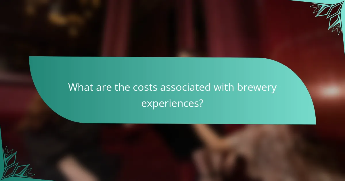 What are the costs associated with brewery experiences?