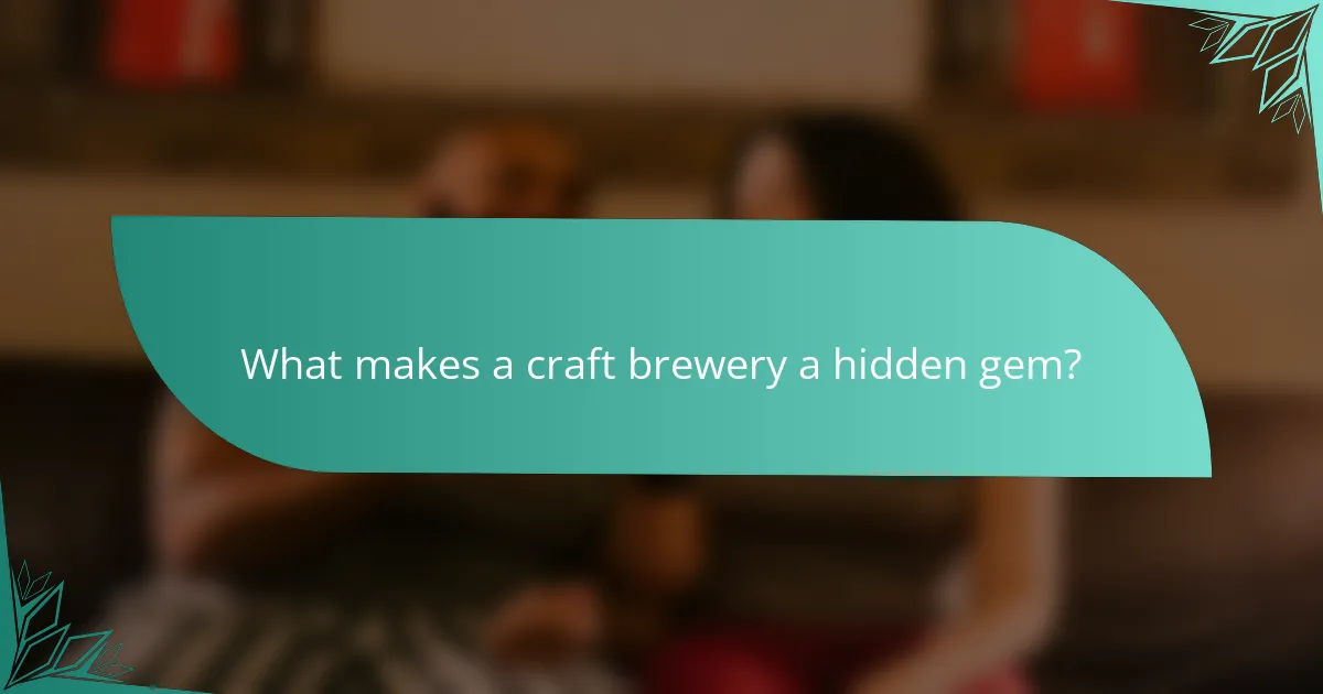 What makes a craft brewery a hidden gem?