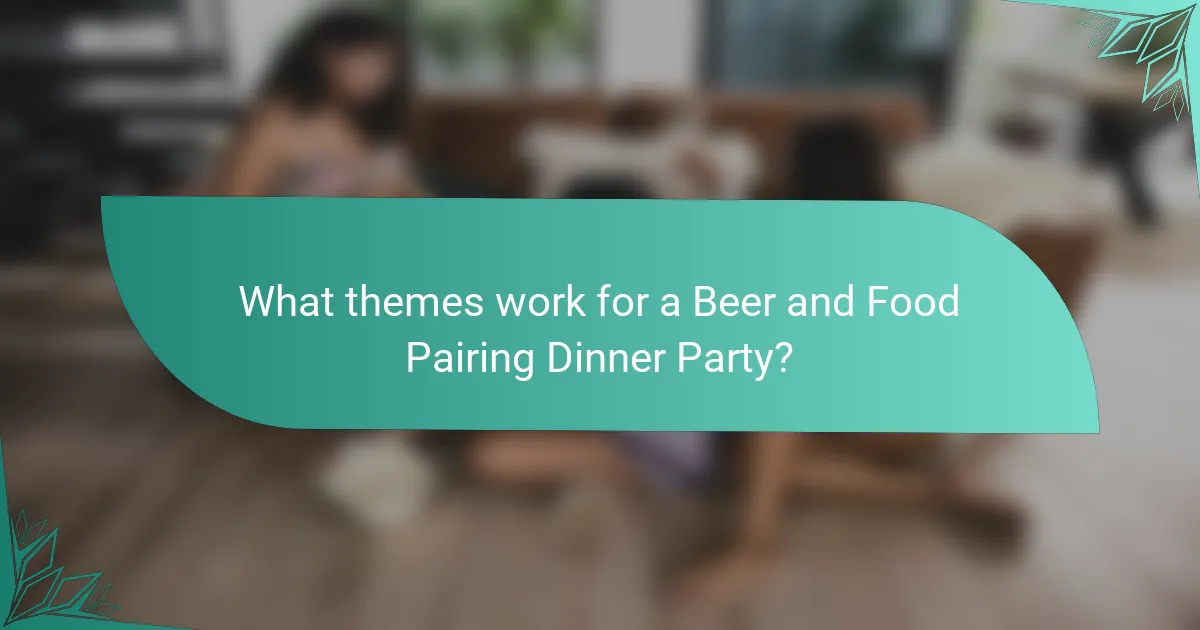 What themes work for a Beer and Food Pairing Dinner Party?