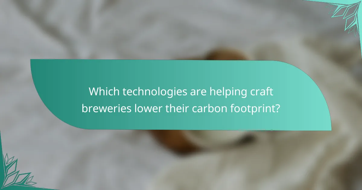 Which technologies are helping craft breweries lower their carbon footprint?